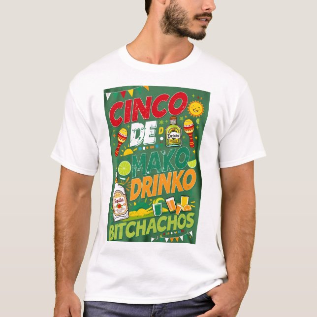 CAMISETA CINCO DE MAYO DRINKO BITCHACHOS (Anverso)