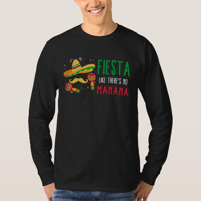 Camiseta Cinco De Mayo Fiesta Like There s No Manana Sombre (Anverso)