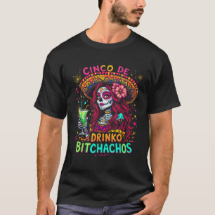 Camiseta Cinco De Mayo Fiesta mexicano gracioso Cinco De Dr