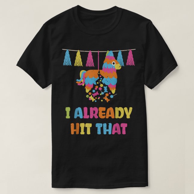 Camiseta Cinco de Mayo Fiesta Ya Golpeé Esa Pinata (Diseño del anverso)