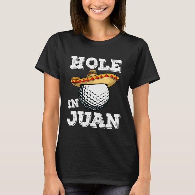 Camiseta Cinco de Mayo Golf Saying Golfer Joke Hole in Juan (Anverso)
