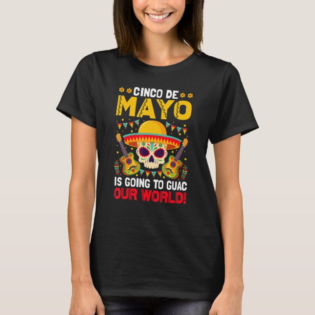 Camiseta Cinco De Mayo Is Going to Guac Your World Guacamol (Anverso)