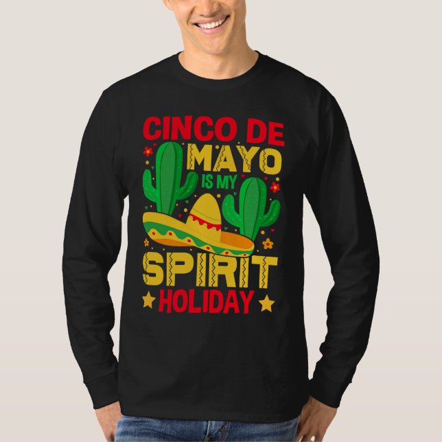 Camiseta Cinco De Mayo Is My Spirit Holiday (Anverso)
