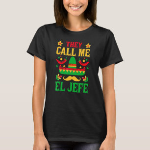 Camiseta Cinco De Mayo - Me Llaman El Jefe Funny Mexicano