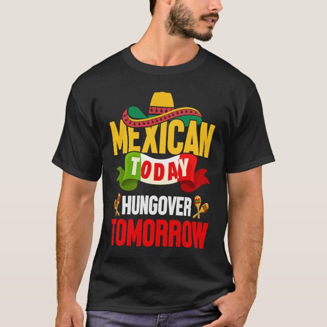 Camiseta Cinco de Mayo mexican today hungover tomorrow fies (Anverso)