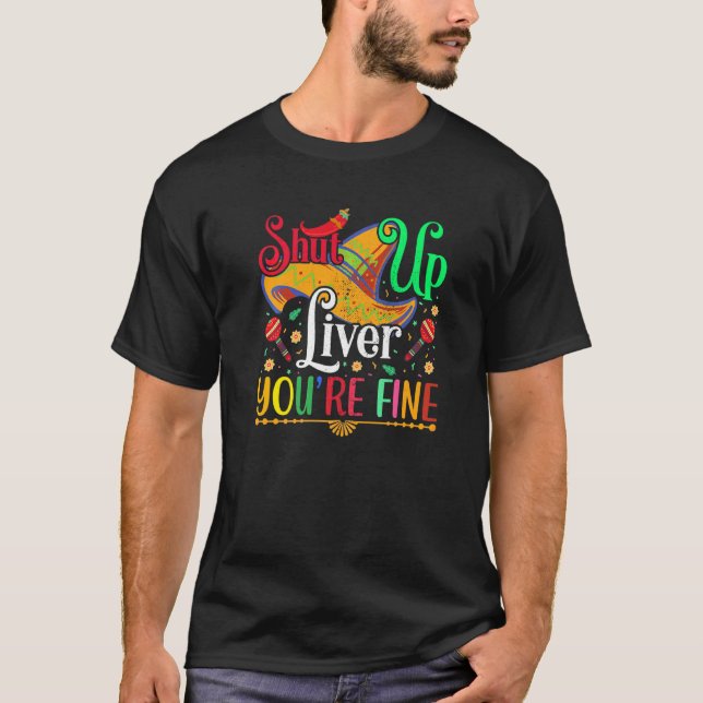 Camiseta Cinco De Mayo Mexicano Cállate Hígado Estás Bien 1 (Anverso)