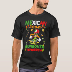Camiseta Cinco De Mayo Mexicano Hoy Hambre Mañana Mexicano