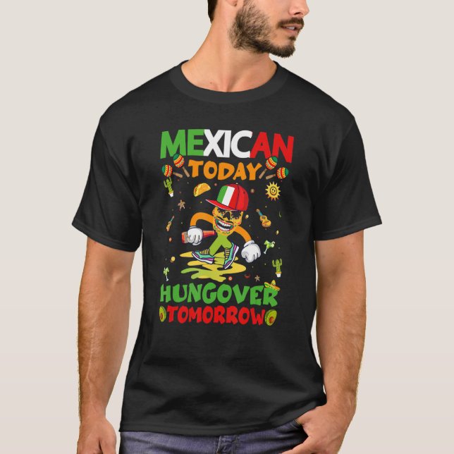 Camiseta Cinco De Mayo Mexicano Hoy Hambre Mañana Mexicano (Anverso)