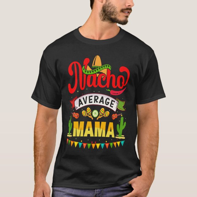 Camiseta Cinco de Mayo Nacho Average mama celebrate fiesta (Anverso)