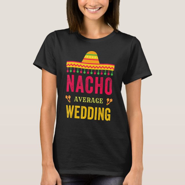 Camiseta Cinco De Mayo Nacho Boda Promedio Fiesta Mexicana (Anverso)