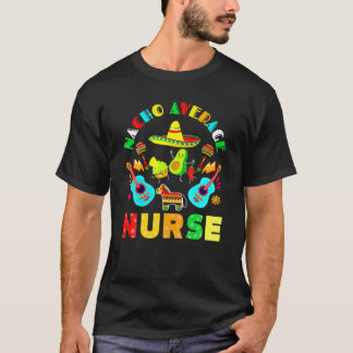 Camiseta Cinco De Mayo Nacho Enfermero Promedio De Fiesta M