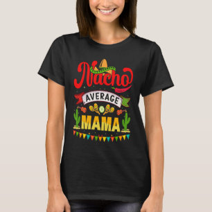 Camiseta Cinco de Mayo Nacho Promedio de mamá celebra fiest