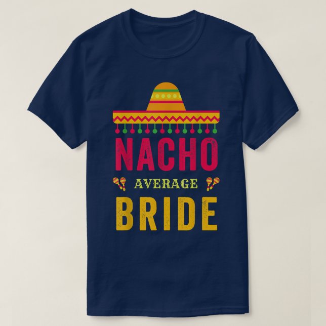 Camiseta Cinco De Mayo Nacho Promedio De Novia Fiesta Ameri (Diseño del anverso)
