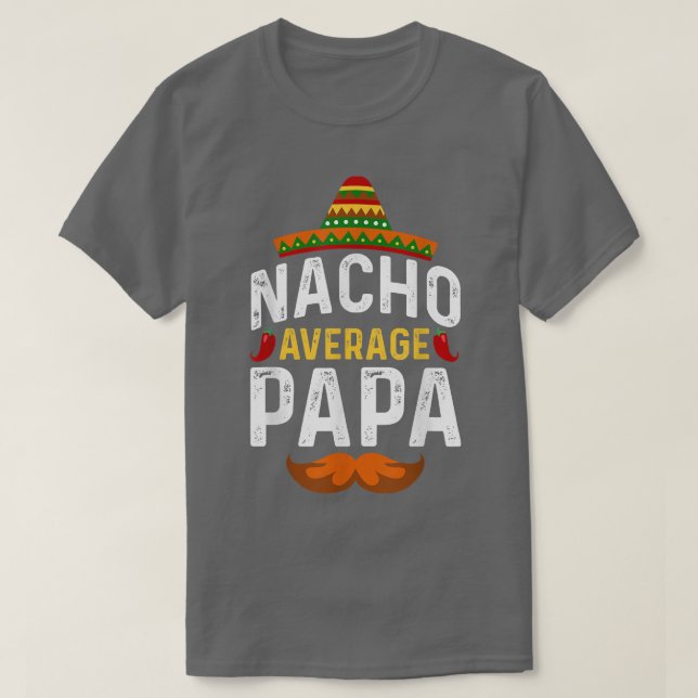 Camiseta Cinco de Mayo Nacho Promedio de Papa Padre Meican  (Diseño del anverso)
