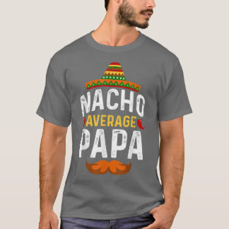 Camiseta Cinco de Mayo Nacho Promedio de Papa Padre Meican 