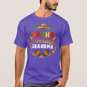 Camiseta Cinco De Mayo Nacho Promedio Fiesta Meican Abuela