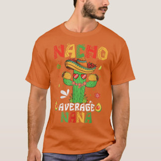 Camiseta Cinco De Mayo Nacho Promedio Nana Nachos Lover Mat