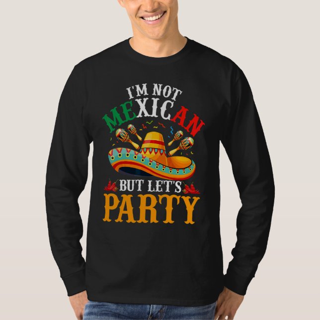 Camiseta Cinco de Mayo no soy mexicano, pero seamos Fiesta  (Anverso)