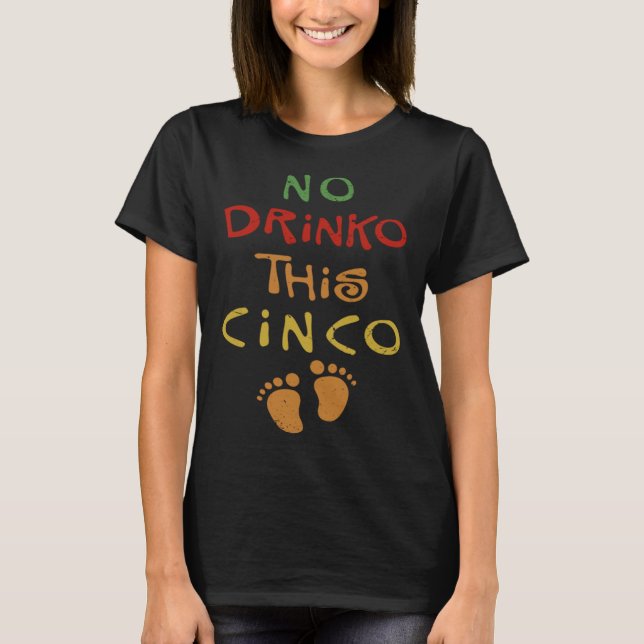 Camiseta Cinco De Mayo Pregnancy Announcement No Drinko Pre (Anverso)