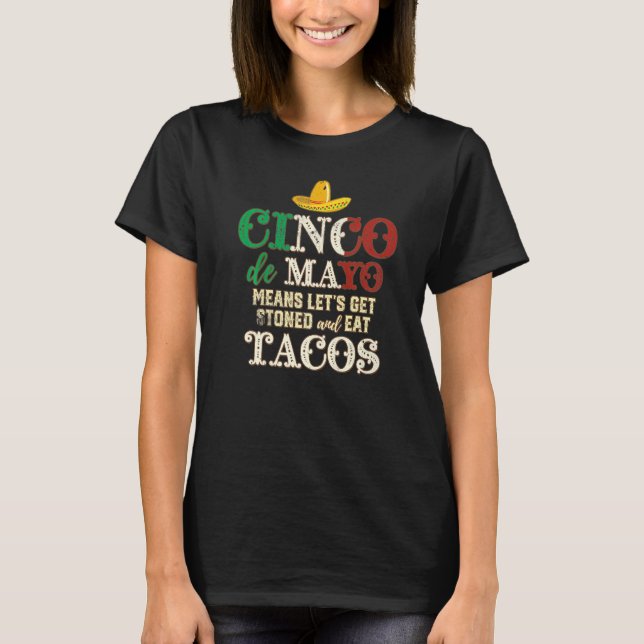 Camiseta Cinco De Mayo Significa Que nos apedremos y comamo (Anverso)