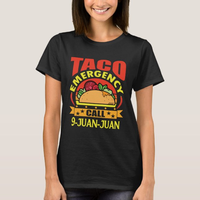 Camiseta Cinco de Mayo Taco Emergency Call 9 Juan Juan  1 (Anverso)