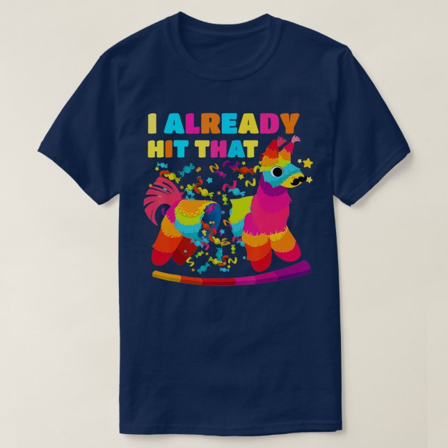 Camiseta Cinco De Mayo Ya Golpeé Esa Pinata (Diseño del anverso)