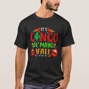 Camiseta Cinco De Mayo Y'all es gracioso Cinco De Mayo