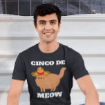 CAMISETA CINCO DE MEOW FUNNY CAT T-SHIRT T-SHIRTS<br><div class="desc">CINCO DE MEOW T-SHIRTS - HOODIES - SWEATSHIRTS AND HOODIES</div>