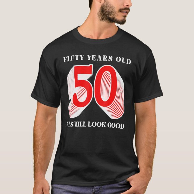 Camiseta Cincuenta Años De Edad 50 Y Todavía Parezco Un Bue (Anverso)