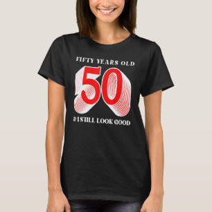 Camiseta Cincuenta Años De Edad 50 Y Todavía Parezco Un Bue