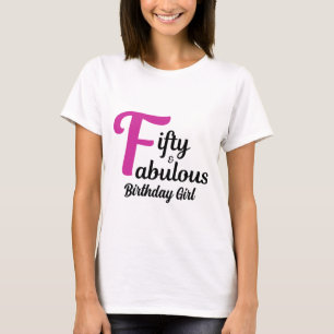 Camiseta Cincuenta y fabuloso Chica de cumpleaños 50 días f