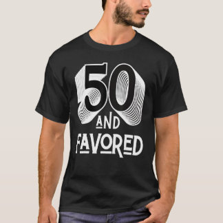 Camiseta Cincuenta y Favorecido 50 años Fiesta divertida 50
