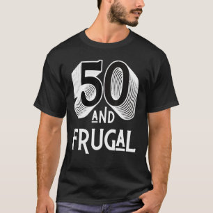 Camiseta Cincuenta y Frugal 50 años Fiesta divertida 50 hom