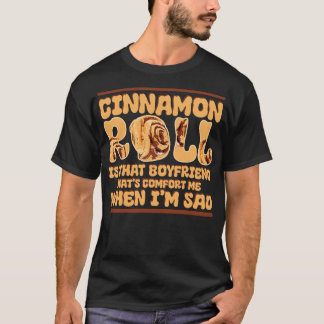 Camiseta Cinnamon Roll Es Ese Novio Que Me Acomoda.
