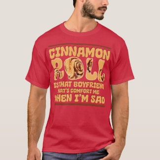 Camiseta Cinnamon Roll Es Ese Novio Que Me Consuela W