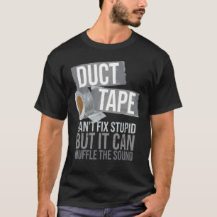 Camiseta Cinta adhesiva no puede arreglar a personas sarcás