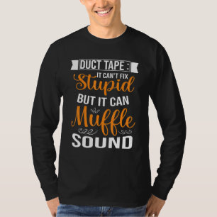 Camiseta Cinta Adhesiva No Puede Arreglar a un Estúpido Per