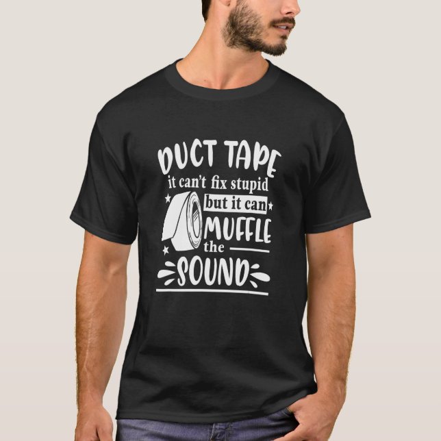 Camiseta Cinta de ductos que no puede reparar el sarcasmo e (Anverso)