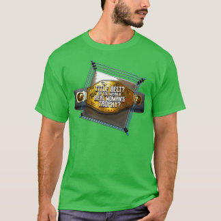 Camiseta Cinturón de títulos Oh quieres decir un verdadero