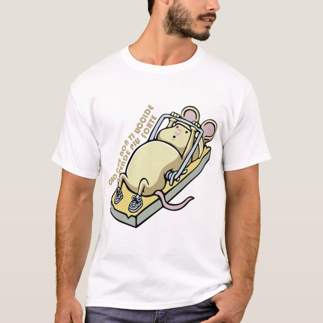 Camiseta Cio che non ti uccide ti rende piu forte (Anverso)