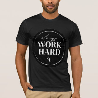Camiseta Círculo de Arte Motivacional Siempre Trabaja Duro