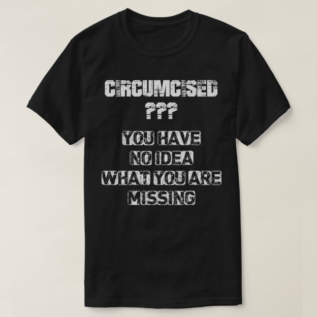 Camiseta Circuncidado no tienes idea de lo que te estás per (Diseño del anverso)