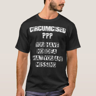 Camiseta Circuncidado no tienes idea de lo que te estás per
