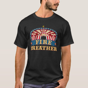 Camiseta Circus Fire Breather I Circus Thday Part