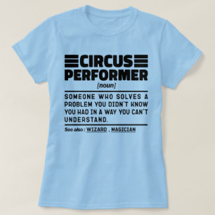 Camiseta Circus Performer Noun Definition Funny Show Lover
