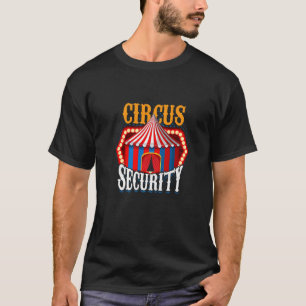 Camiseta Circus Security Performer Acrobatics Circus