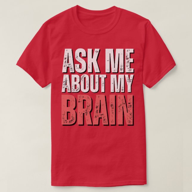 Camiseta Cirugía cerebral Graciosa de recuperar el cerebro  (Diseño del anverso)