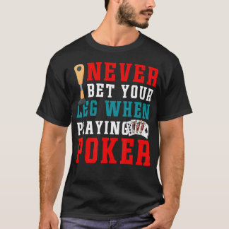Camiseta Cirugía de Ampu Nunca Apuestas Tu Pierna Humor de