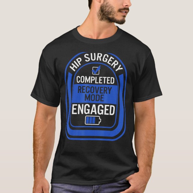 Camiseta Cirugía de cadera completada Modo de recuperación  (Anverso)