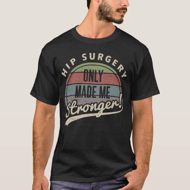 Camiseta Cirugía de cadera más fuerte (Anverso)